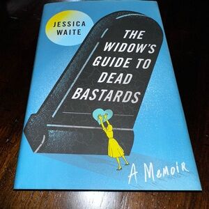 New The Widow's Guide to Dead Bastards Book by Jessica Waite